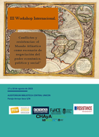 III Workshop Internacional | Conflictos y resistencias: el Mundo Atlántico como escenario de negociación del poder económico, político y social