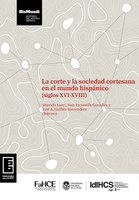 Nueva Publicación: Colección HisMundi 4:  La corte y la sociedad cortesana en el mundo hispánico (siglos XVI-XVIII)